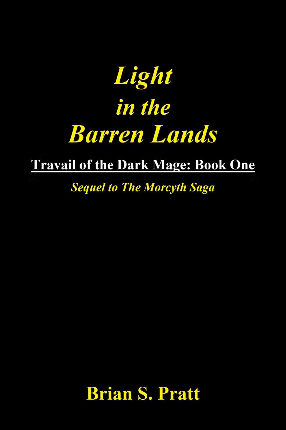Big bigCover of Light in the Barren Lands: Travail of The Dark Mage Book One