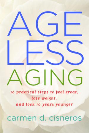 Cover of the book Ageless Aging by Mark Goldberg