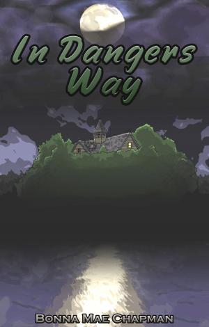 Cover of the book IN DANGERS WAY by Anya Bast