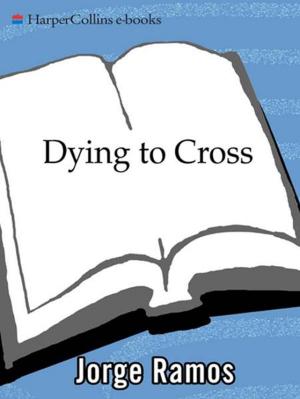 Cover of the book Dying to Cross by Jose Cancela, Carlos Harrison