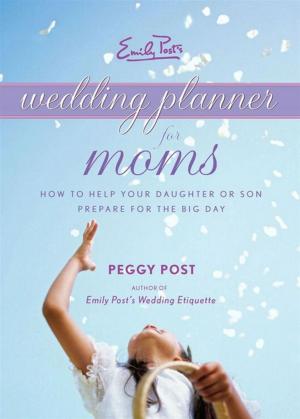 Cover of the book Emily Post's Wedding Planner for Moms by Jodi Lipper, Cerina Vincent
