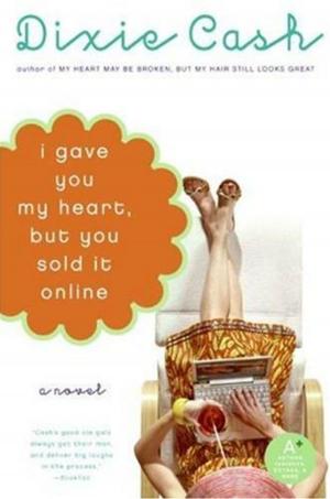 Cover of the book I Gave You My Heart, but You Sold It Online by Annette Drake