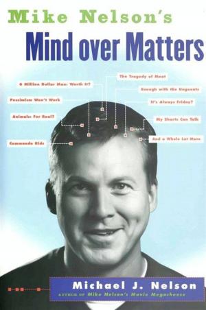 Cover of the book Mike Nelson's Mind over Matters by Kinley MacGregor