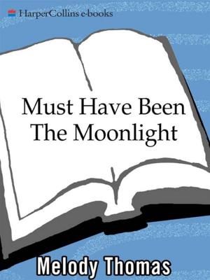 Cover of the book Must Have Been The Moonlight by Ursula K. Le Guin