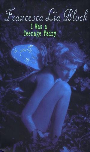 Cover of the book I Was a Teenage Fairy by Nonno Vecchio