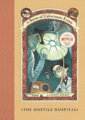 Cover of the book A Series of Unfortunate Events #8: The Hostile Hospital by K S Hubley