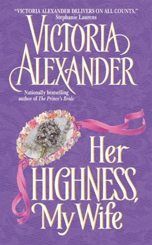 Cover of the book Her Highness, My Wife by Glenn Cooper