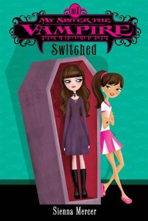 Cover of the book My Sister the Vampire #1: Switched by Paramita Choudhury