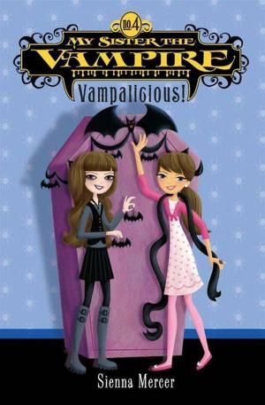 Book cover of My Sister the Vampire #4: Vampalicious!