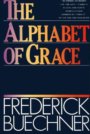 Cover of the book The Alphabet of Grace by Carine McCandless