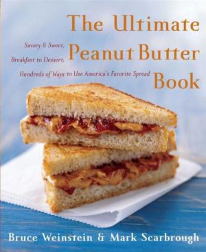 Cover of the book The Ultimate Peanut Butter Book by Stephanie Klein