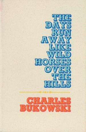 Cover of the book The Days Run Away Like Wild Horses by James Grippando