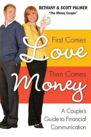 Cover of the book First Comes Love, Then Comes Money by Anne Wilson Schaef