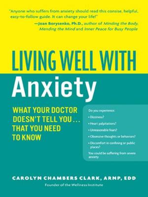 Cover of the book Living Well with Anxiety by Dr. Michelle Schoffro Cook