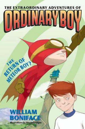 Cover of the book Extraordinary Adventures of Ordinary Boy, Book 2: The Return of Meteor Boy? by Lindsey Tanner