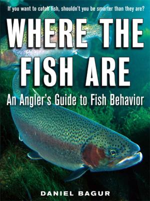 Cover of the book Where the Fish Are : A Science-Based Guide to Stalking Freshwater Fish by David Barrington Barnes