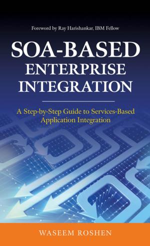 Cover of the book SOA-Based Enterprise Integration: A Step-by-Step Guide to Services-based Application by Angela Anning, David Cottrell, Nick Frost