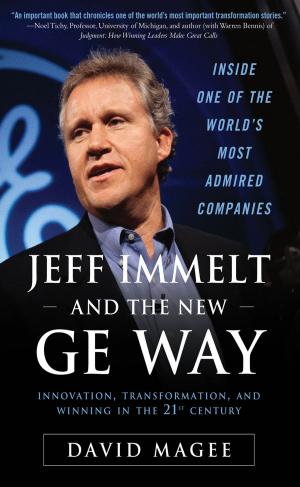 Cover of the book Jeff Immelt and the New GE Way: Innovation, Transformation and Winning in the 21st Century by Michael Schindlbeck, Rahul Patwari, Scott C. Sherman, Joseph W. Weber