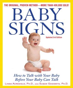 Cover of the book Baby Signs: How to Talk with Your Baby Before Your Baby Can Talk, Third Edition by Christopher Black, Mark Anestis