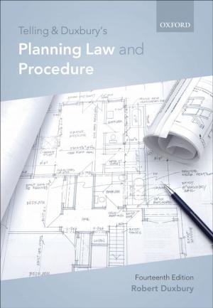 Cover of the book Telling & Duxbury's Planning Law and Procedure by Rosalyn Higgins, Philippa Webb, Dapo Akande, Sandesh Sivakumaran, James Sloan