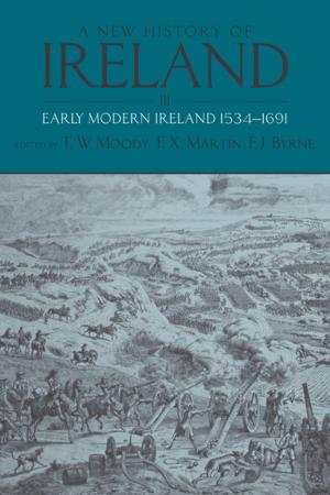 Book cover of A New History of Ireland: Volume III: Early Modern Ireland 1534-1691