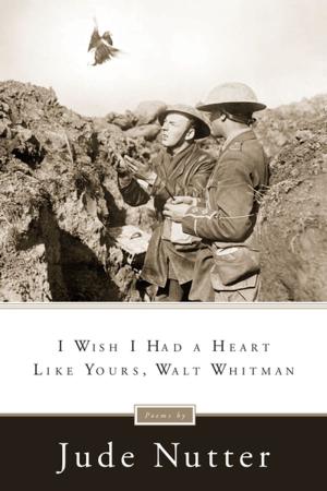 Cover of the book I Wish I Had a Heart Like Yours, Walt Whitman by Christopher M. Graney