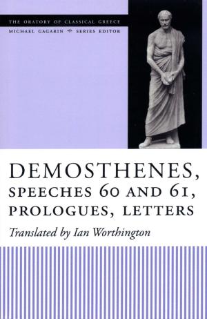 Cover of the book Demosthenes, Speeches 60 and 61, Prologues, Letters by Tomás Guzaro, Terri Jacob McComb, David Stoll