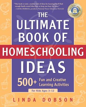bigCover of the book The Ultimate Book of Homeschooling Ideas by 
