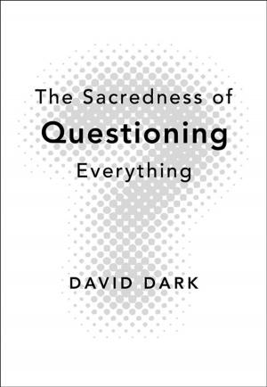 Cover of the book The Sacredness of Questioning Everything by Melody Carlson