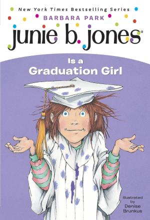 Cover of the book Junie B. Jones #17: Junie B. Jones Is a Graduation Girl by Tad Hills