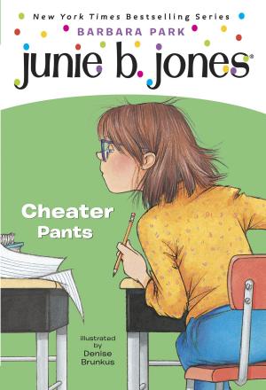 Cover of the book Junie B. Jones #21: Cheater Pants by Cecilia Galante