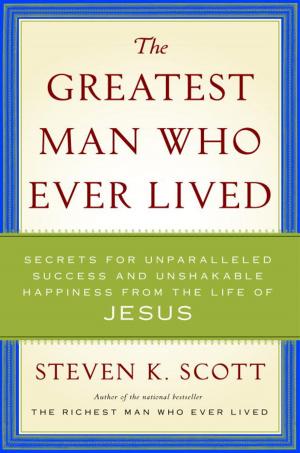 Cover of the book The Greatest Man Who Ever Lived by Michael Medved