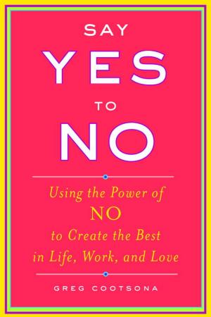 Cover of the book Say Yes To No by Rommel Santiago Atanque