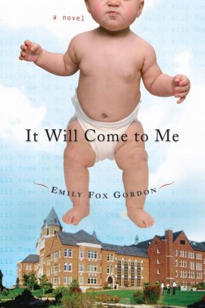 Cover of the book It Will Come to Me by Stephanie Barron