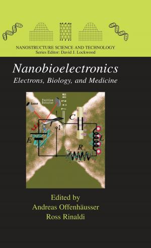 Cover of the book Nanobioelectronics - for Electronics, Biology, and Medicine by Bernardo Sorj, Mark Cantley, Karl Simpson
