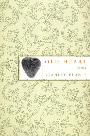 Cover of the book Old Heart: Poems by Akhil Sharma