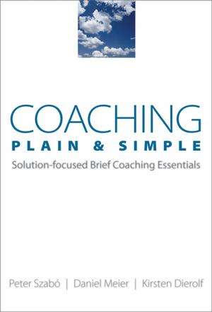 Cover of the book Coaching Plain & Simple: Solution-focused Brief Coaching Essentials by Jordan Metzl, Claire Kowalchik