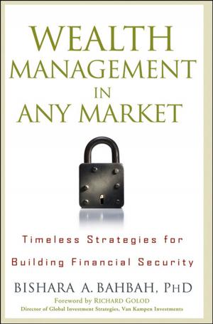 Cover of the book Wealth Management in Any Market by Christopher D. Piros, Jerald E. Pinto