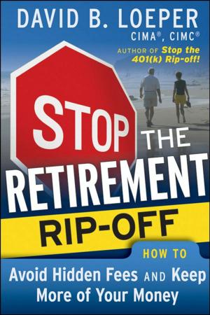 Cover of the book Stop the Retirement Rip-off by Ponisseril Somasundaran, Partha Patra, Raymond S. Farinato, Kyriakos Papadopoulos