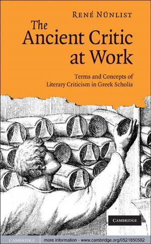 Cover of the book The Ancient Critic at Work by Alok Sinha