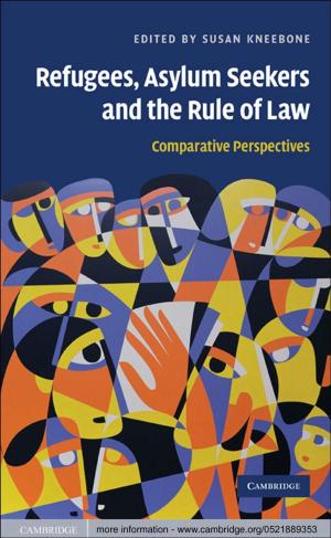 Cover of the book Refugees, Asylum Seekers and the Rule of Law by Anthony Aust