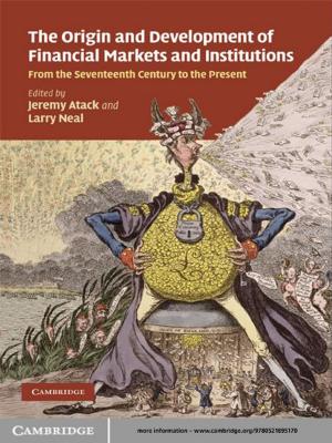Cover of the book The Origins and Development of Financial Markets and Institutions by Anh-Vu H. Pham, Morgan J. Chen, Kunia Aihara