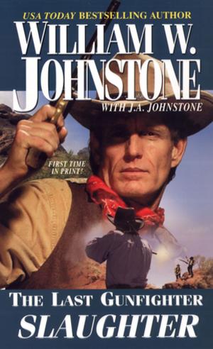 Cover of the book Slaughter by William W. Johnstone, J.A. Johnstone
