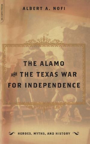 Cover of the book The Alamo And The Texas War For Independence by Greg Annussek