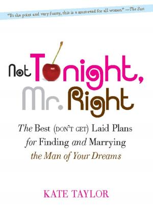 Cover of the book Not Tonight, Mr. Right by Ellen J. Langer