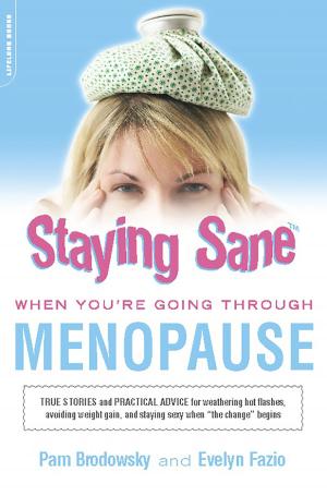 Cover of the book Staying Sane When You're Going Through Menopause by Phoebe Baker Hyde