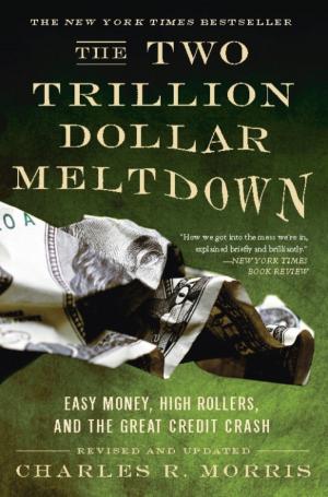 Cover of the book The Two Trillion Dollar Meltdown by Egil Krogh, Matt Krogh