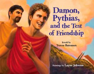Cover of the book Damon, Pythias, and the Test of Friendship by Kerry Lee MacLean