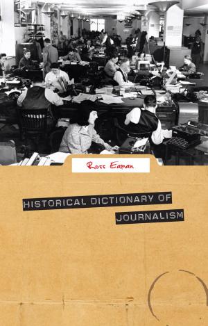 Cover of the book Historical Dictionary of Journalism by Priscilla K. Shontz, Robert R. Newlen
