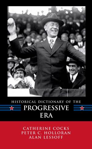 Cover of the book Historical Dictionary of the Progressive Era by Nichola Dobson